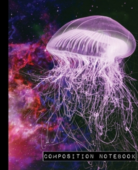 Paperback Composition Notebook: Space Jellyfish in the Outer Rim 7.5"X 9.25" 110 Wide Ruled Pages Book