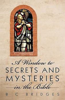 Paperback A Window to Secrets and Mysteries in the Bible Book