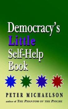 Paperback Democracy's Little Self-Help Book