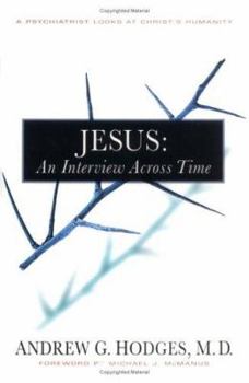 Paperback Jesus: An Interview Across Time: A Psychiatrist Looks at Christ's Humanity Book