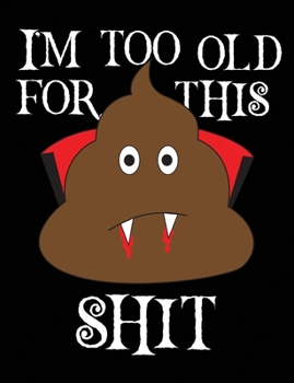 Paperback Too Old For This Shit: Count Dracula Graph Ruled Notebook Book