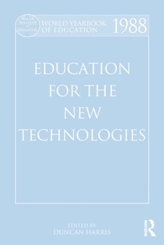 Paperback World Yearbook of Education 1988: Education for the New Technologies Book