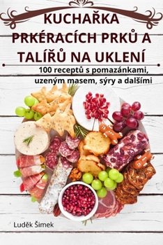 Paperback KuchaŘka Prkéracích PrkŮ A TalíŘŮ Na Uklení [Czech] Book