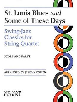 Paperback St. Louis Blues and Some of These Days: Swing-Jazz Classics for String Quartet Strings Charts Series Book