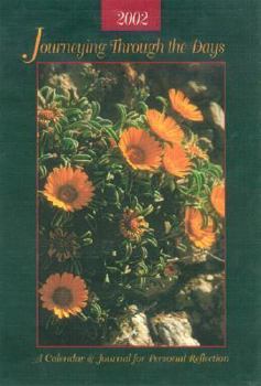 Calendar Journeying Through the Days 2002: A Calendar and Journal for Personal Reflection Book