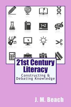 Paperback 21st Century Literacy: Constructing & Debating Knowledge Book