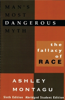Man's Most Dangerous Myth: The Fallacy of Race