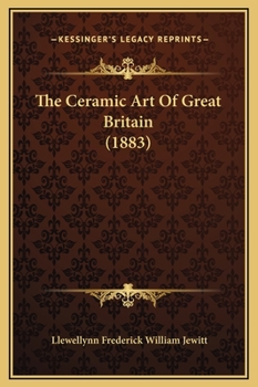 Hardcover The Ceramic Art Of Great Britain (1883) Book