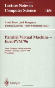 Paperback Parallel Virtual Machine - Europvm'96: Third European Pvm Conference, Munich, Germany, October, 7 - 9, 1996. Proceedings Book