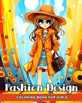 Paperback Fashion Design Coloring Book for Girls: Fun Fashion Ideas, and Beauty Styles to Color for Kids Ages 8-12 Book