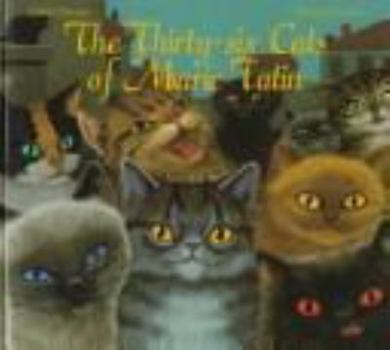 Hardcover The Thirty-Six Cats of Marie Tatin Book