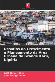 Paperback Desafios do Crescimento e Planeamento da Área Urbana do Grande Karu, Nigéria [Portuguese] Book