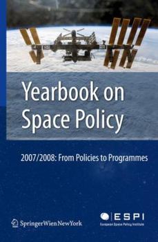 Paperback Yearbook on Space Policy 2007/2008: From Policies to Programmes Book