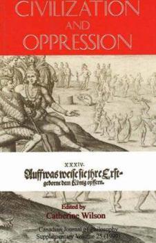 Paperback Civilization and Oppression (Volume 25) (Canadian Journal of Philosophy) Book