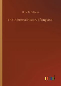 The Industrial History of England