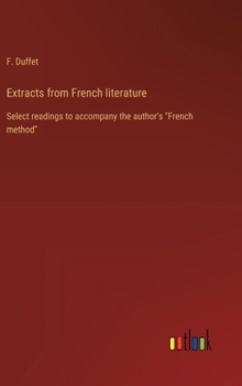 Hardcover Extracts from French literature: Select readings to accompany the author's "French method" Book