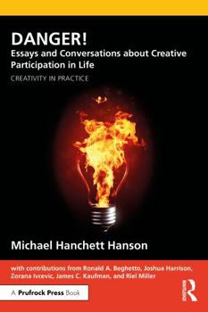 Paperback Danger! Essays and Conversations about Creative Participation in Life Book