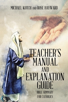 Paperback Teacher's Manual and Explanation Guide: Bible Summary for Catholics Book