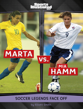 Paperback Marta vs. Mia Hamm: Soccer Legends Face Off Book