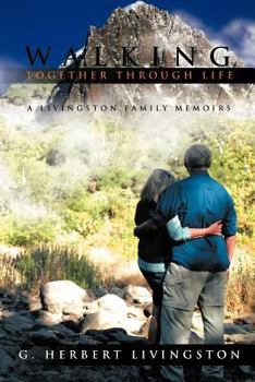 Paperback Walking Together Through Life: A Livingston Family Memoirs Book
