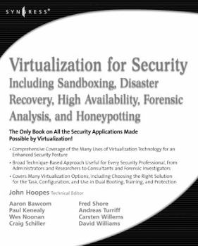 Paperback Virtualization for Security: Including Sandboxing, Disaster Recovery, High Availability, Forensic Analysis, and Honeypotting Book