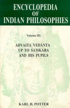 Hardcover Encyclopedia of Indian Philosophies Vol. III: Advaita Vedanta up to Samkara and his Pupils Book