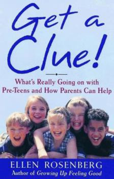 Paperback Get a Clue!: A Parents' Guide to Understanding and Communicating with Your Preteen Book