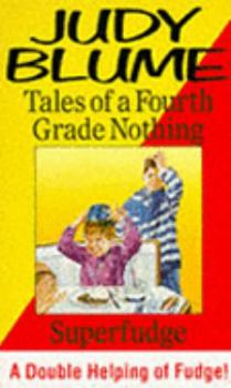 Tales Of A Fourth Grade Nothing; [And], Superfudge