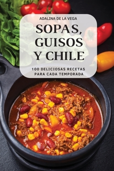 Paperback Sopas, Guisos Y Chile [Spanish] Book