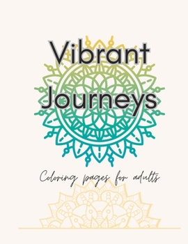 Paperback Vibrant Journeys: Coloring book for adults, with phrases for focusing on mindfulness Book