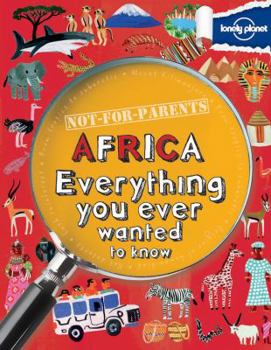 Paperback Not for Parents Africa: Everything You Ever Wanted to Know Book