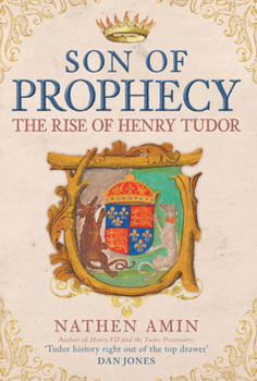 Hardcover The Son of Prophecy: The Rise of Henry Tudor Book