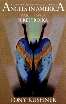 Angels in America: A Gay Fantasia on National Themes : Perestroika - Book #2 of the Angels in America
