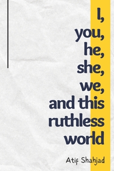 Paperback I, you, he, she, we, and this ruthless world Book