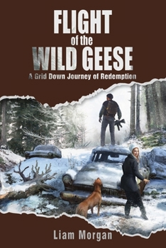 Paperback Flight of the Wild Geese: A Down Grid Journey of Redemption Book