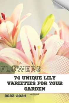 74 Unique Lily Varieties for Your Garden: Become flowers expert