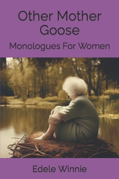 Paperback Other Mother Goose: Monologues For Women Book