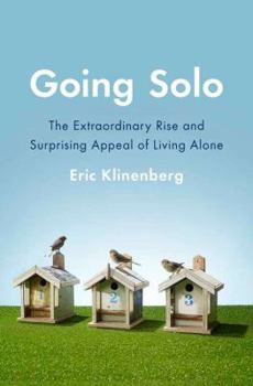 Hardcover Going Solo: The Extraordinary Rise and Surprising Appeal of Living Alone Book