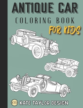 Paperback Antique car coloring book for kids: Classic car coloring book for kids Book