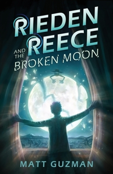Paperback Rieden Reece and the Broken Moon: A Middle-Grade Sci-Fi Adventure Book