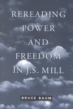 Paperback Rereading Power and Freedom in J.S. Mill Book