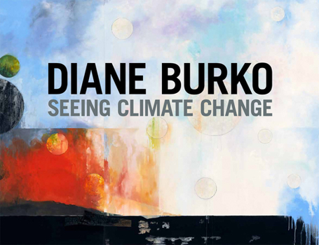 Hardcover Diane Burko: Seeing Climate Change Book