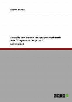 Paperback Die Rolle von Verben im Spracherwerb nach dem "Usage-based Approach" [German] Book