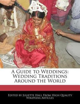 A Guide to Weddings : Wedding Traditions Around the World