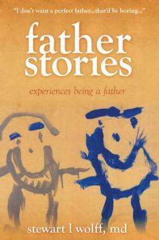 Hardcover Father Stories: Experiences Being a Father Book