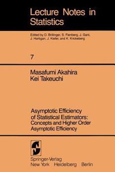 Paperback Asymptotic Efficiency of Statistical Estimators: Concepts and Higher Order Asymptotic Efficiency: Concepts and Higher Order Asymptotic Efficiency Book