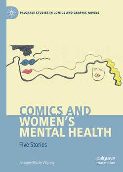 Comics and Women's Mental Health: Five Stories (Palgrave Studies in Comics and Graphic Novels)