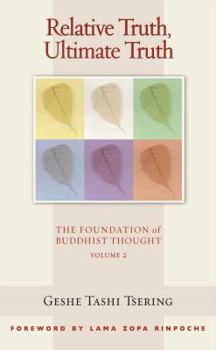 Paperback Relative Truth, Ultimate Truth, 2: The Foundation of Buddhist Thought, Volume 2 Book