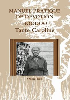 Paperback MANUEL PRATIQUE DE DEVOTION HOODOO - Tante Caroline [French] Book