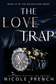 The Love Trap: 3 - Book #3 of the Quicksilver